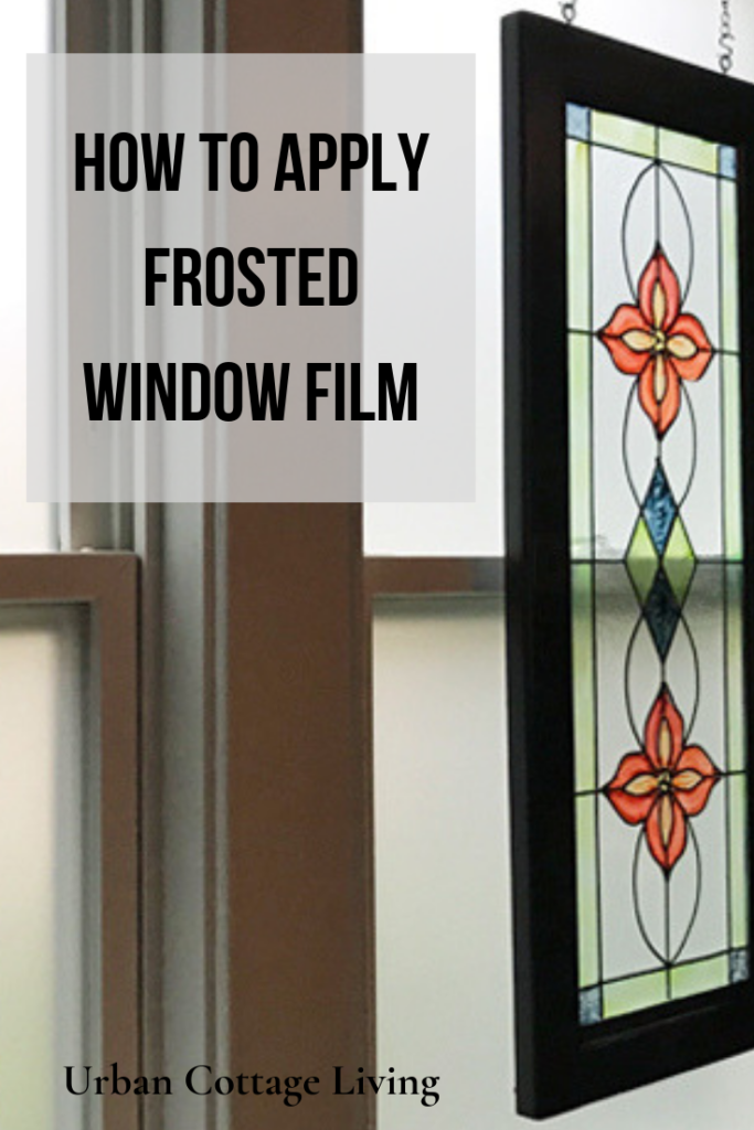 How to Apply Frosted Glass Window Film • Rustchic Living